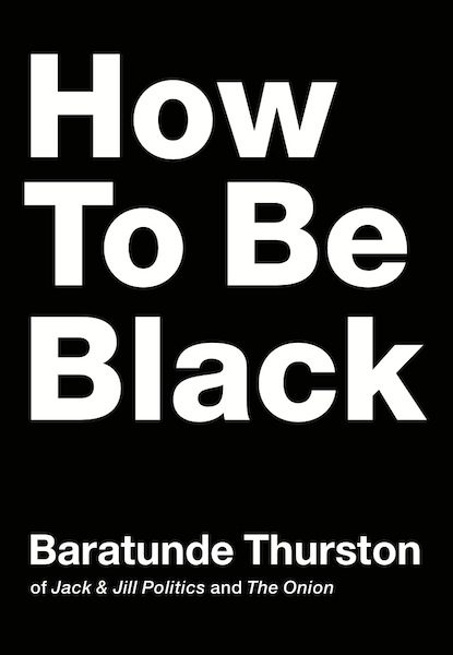 how-to-be-black-baratunde-thurston-9780062003218-4079240